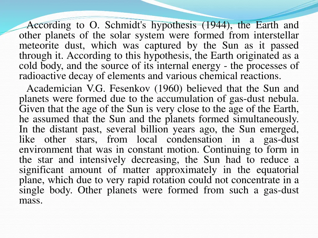 according to o schmidt s hypothesis 1944