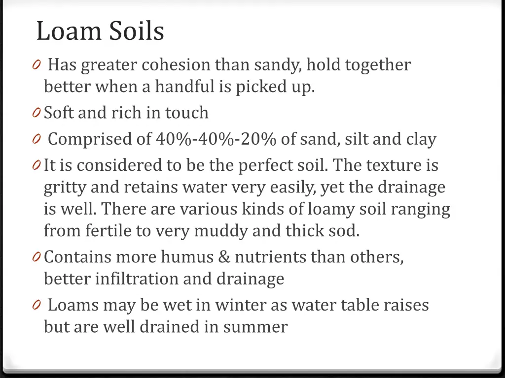 loam soils 0 has greater cohesion than sandy hold