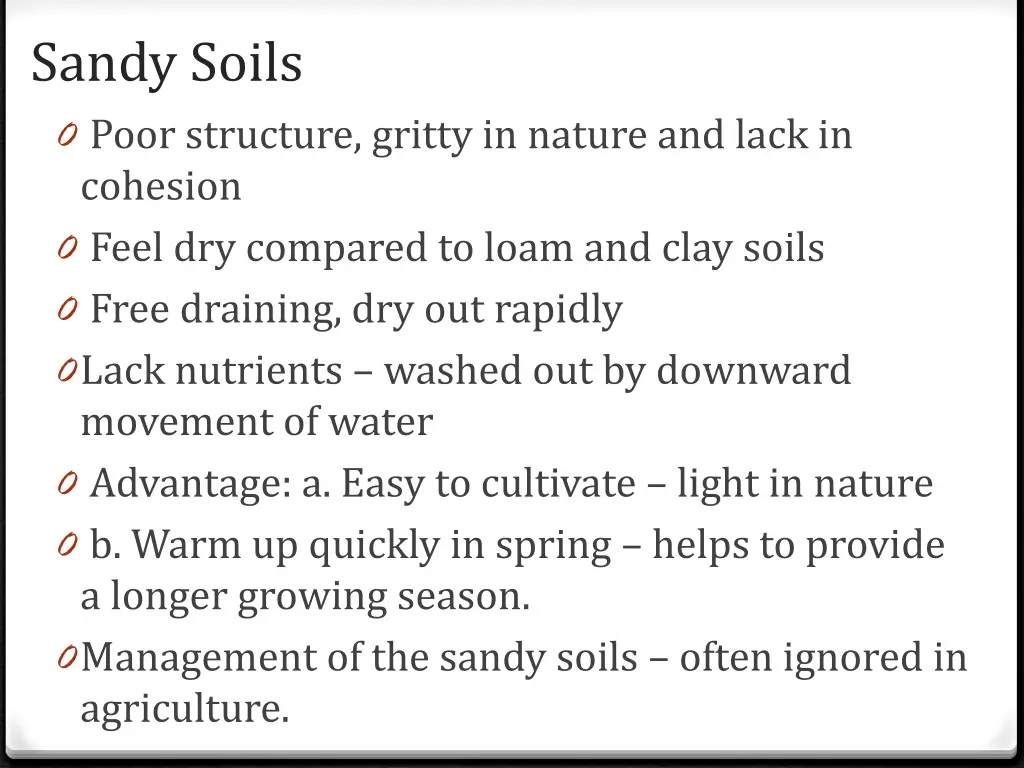 sandy soils 0 poor structure gritty in nature