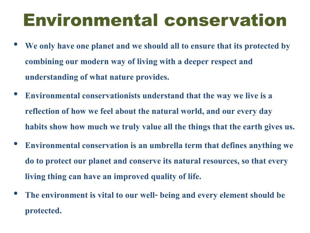 environmental conservation we only have