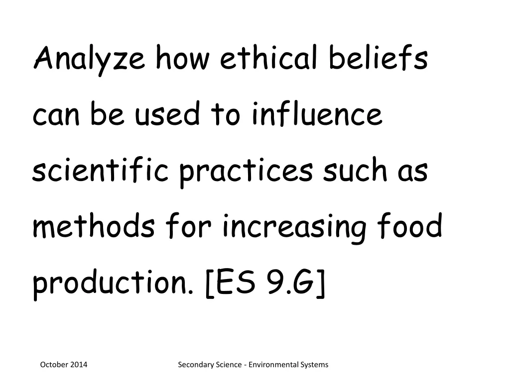 analyze how ethical beliefs can be used