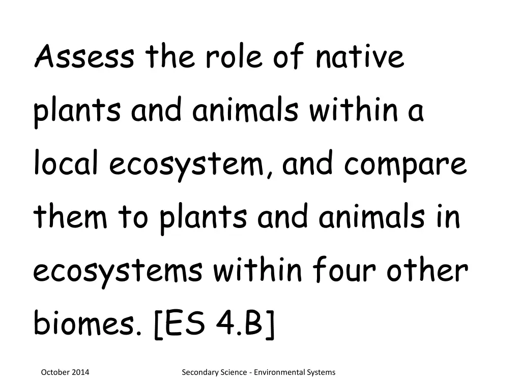 assess the role of native plants and animals