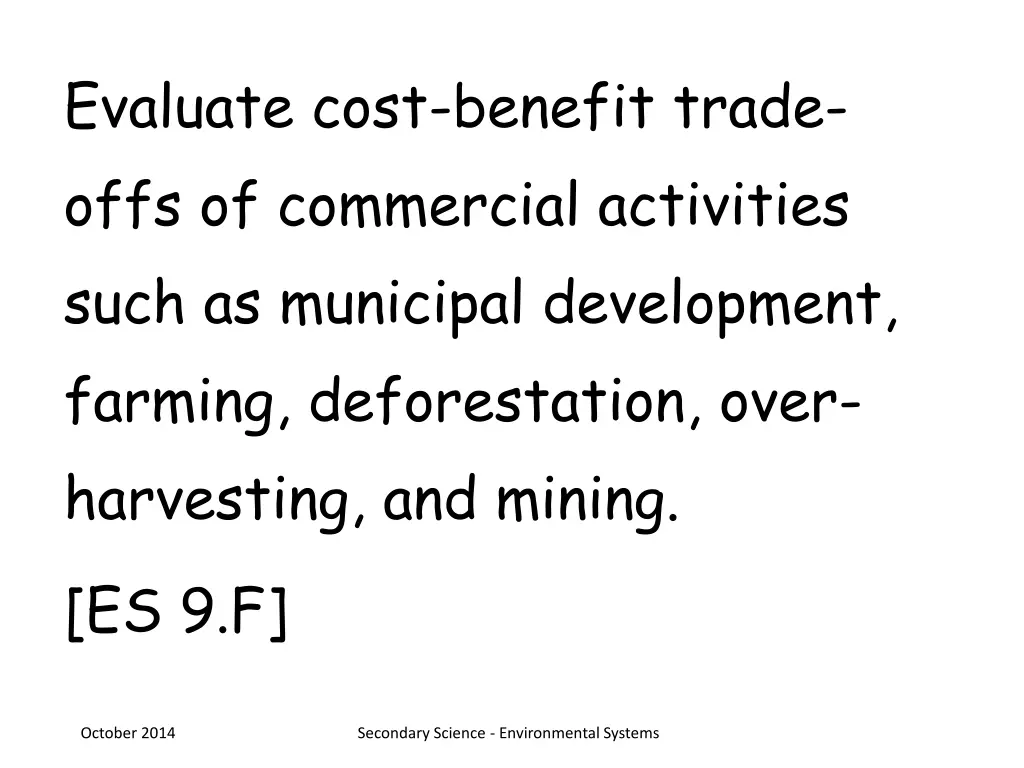 evaluate cost benefit trade offs of commercial