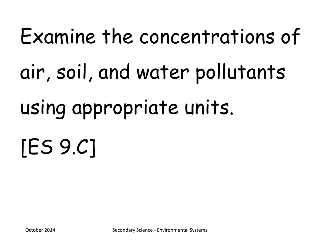 examine the concentrations of air soil and water