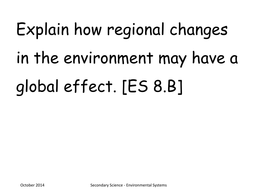 explain how regional changes in the environment