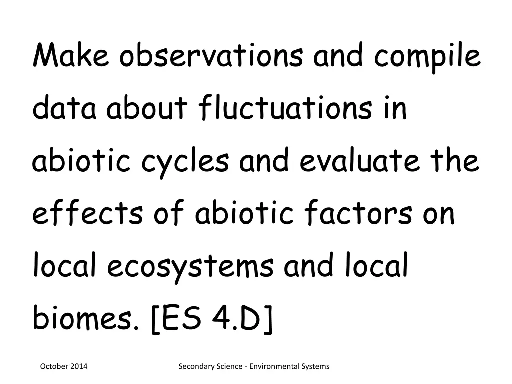 make observations and compile data about