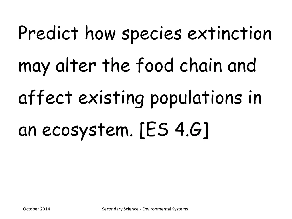 predict how species extinction may alter the food