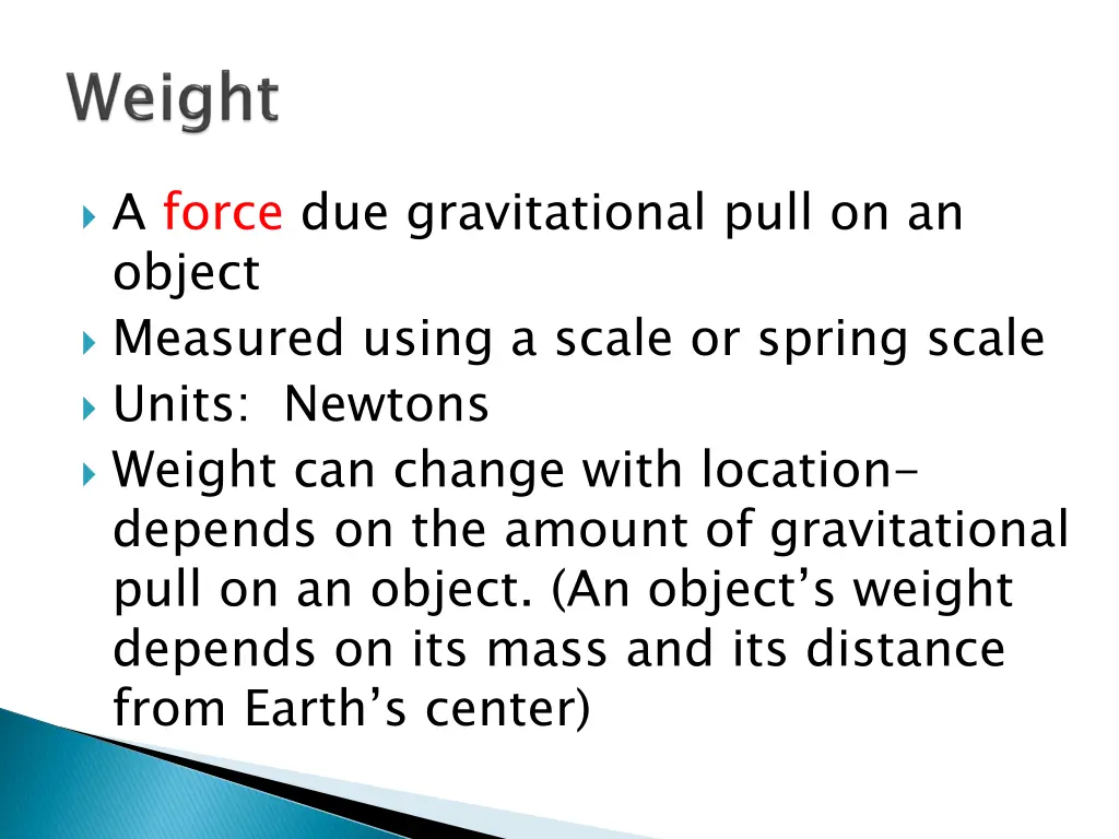 a force due gravitational pull on an object