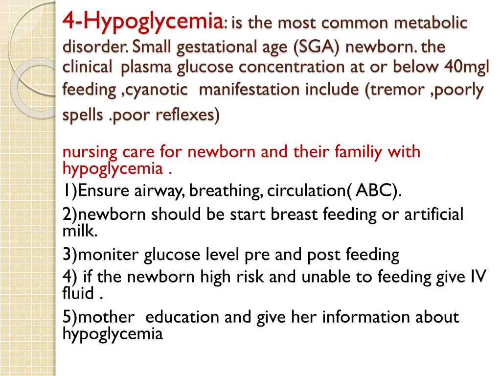 4 hypoglycemia is the most common metabolic