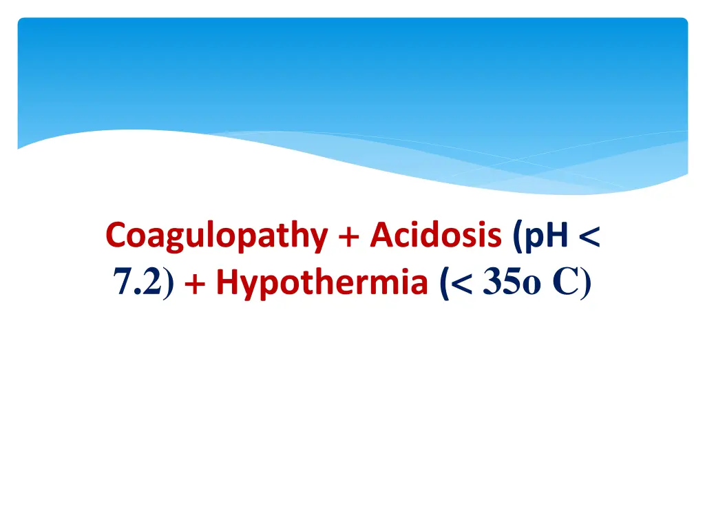 coagulopathy acidosis ph 7 2 hypothermia 35o c