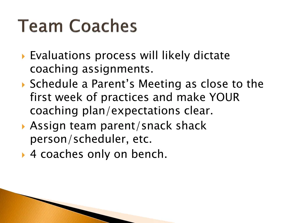 evaluations process will likely dictate coaching