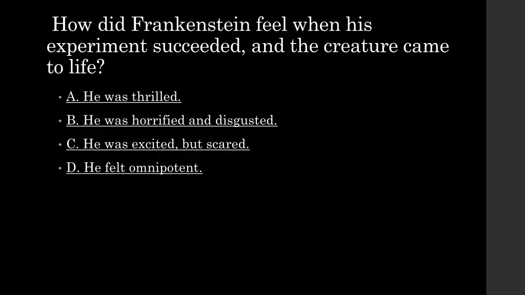 how did frankenstein feel when his experiment