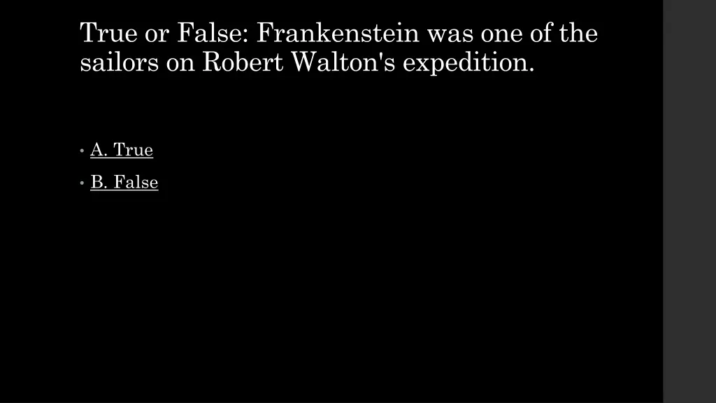 true or false frankenstein was one of the sailors