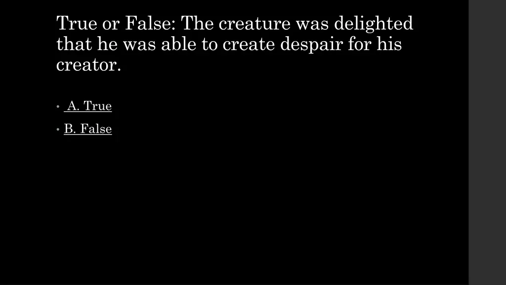 true or false the creature was delighted that