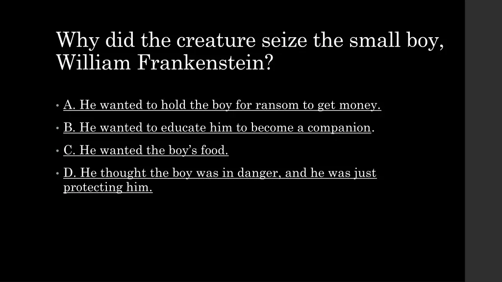 why did the creature seize the small boy william