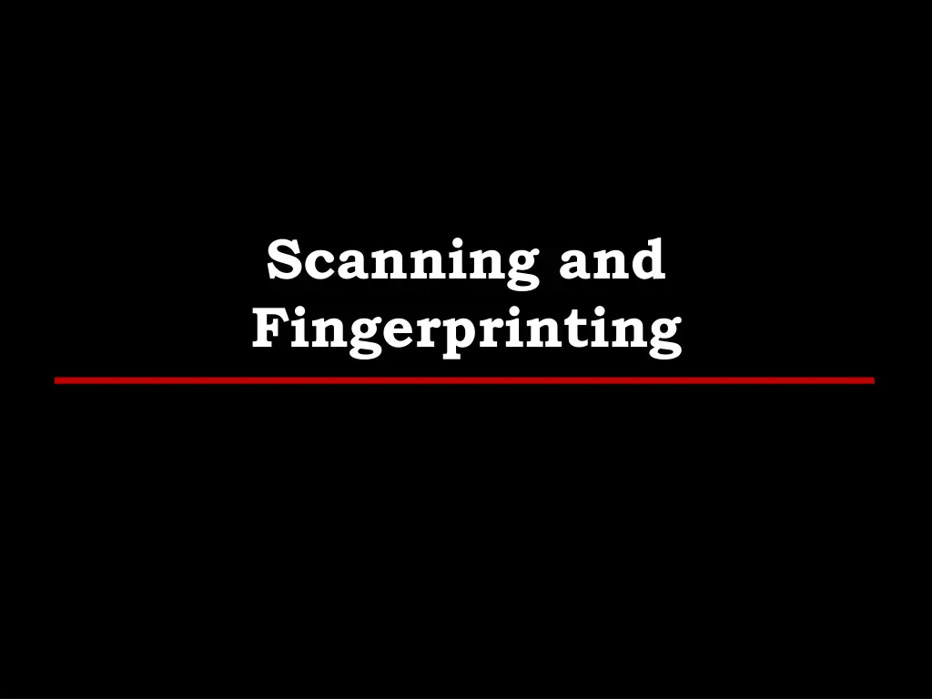 scanning and fingerprinting