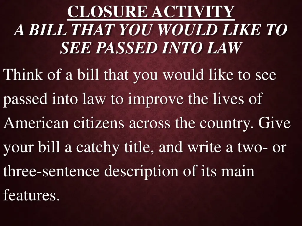 closure activity a bill that you would like