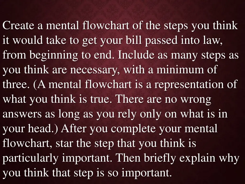 create a mental flowchart of the steps you think