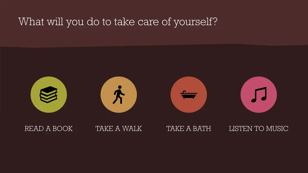 what will you do to take care of yourself