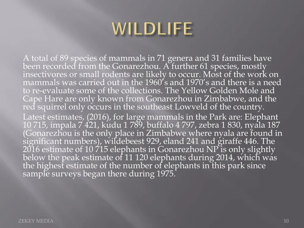 a total of 89 species of mammals in 71 genera