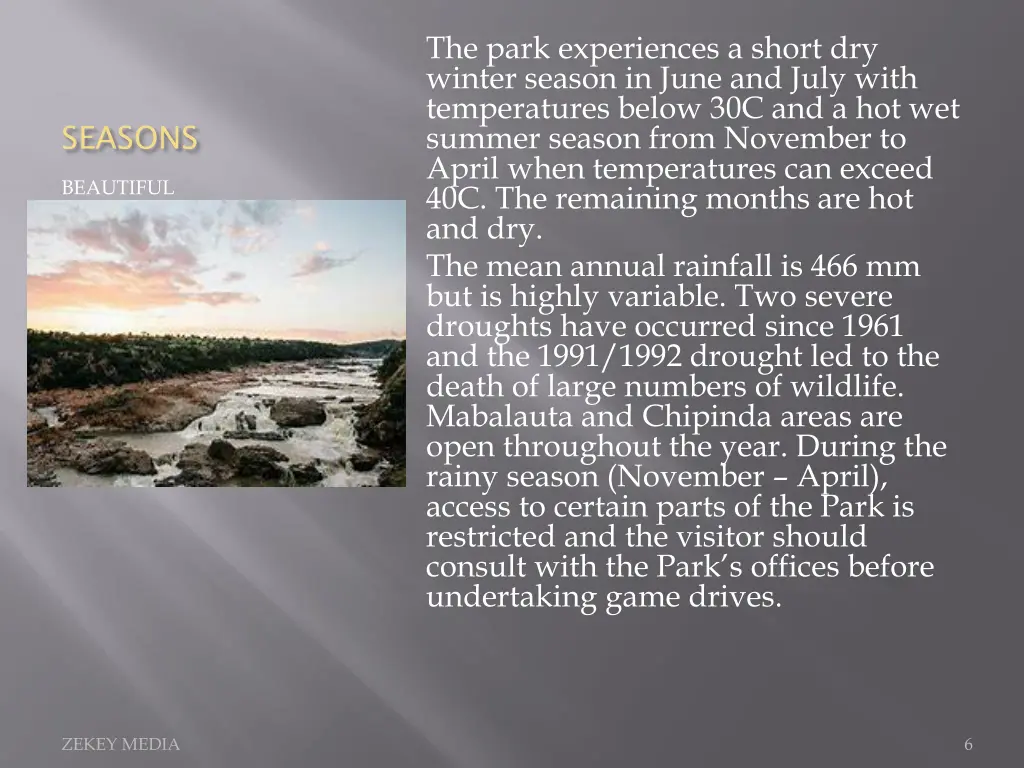 the park experiences a short dry winter season