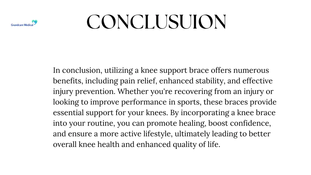 in conclusion utilizing a knee support brace