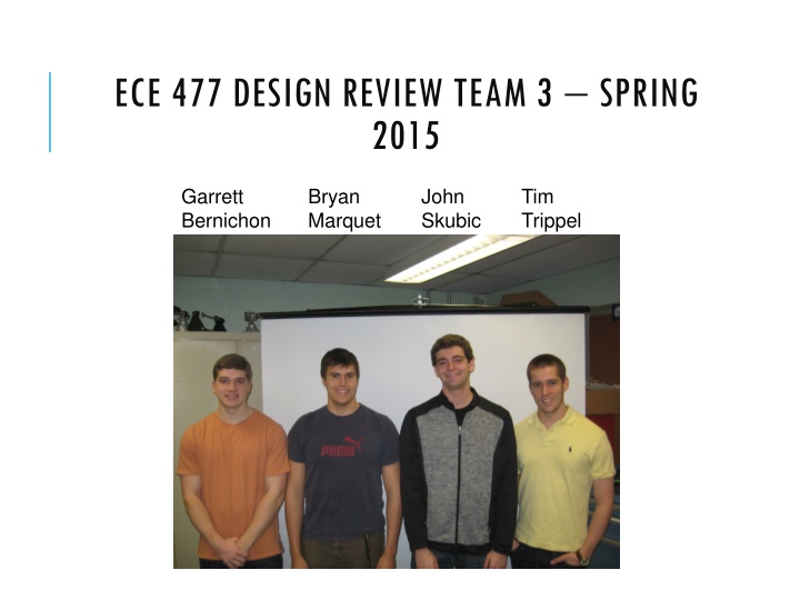 ece 477 design review team 3 spring 2015