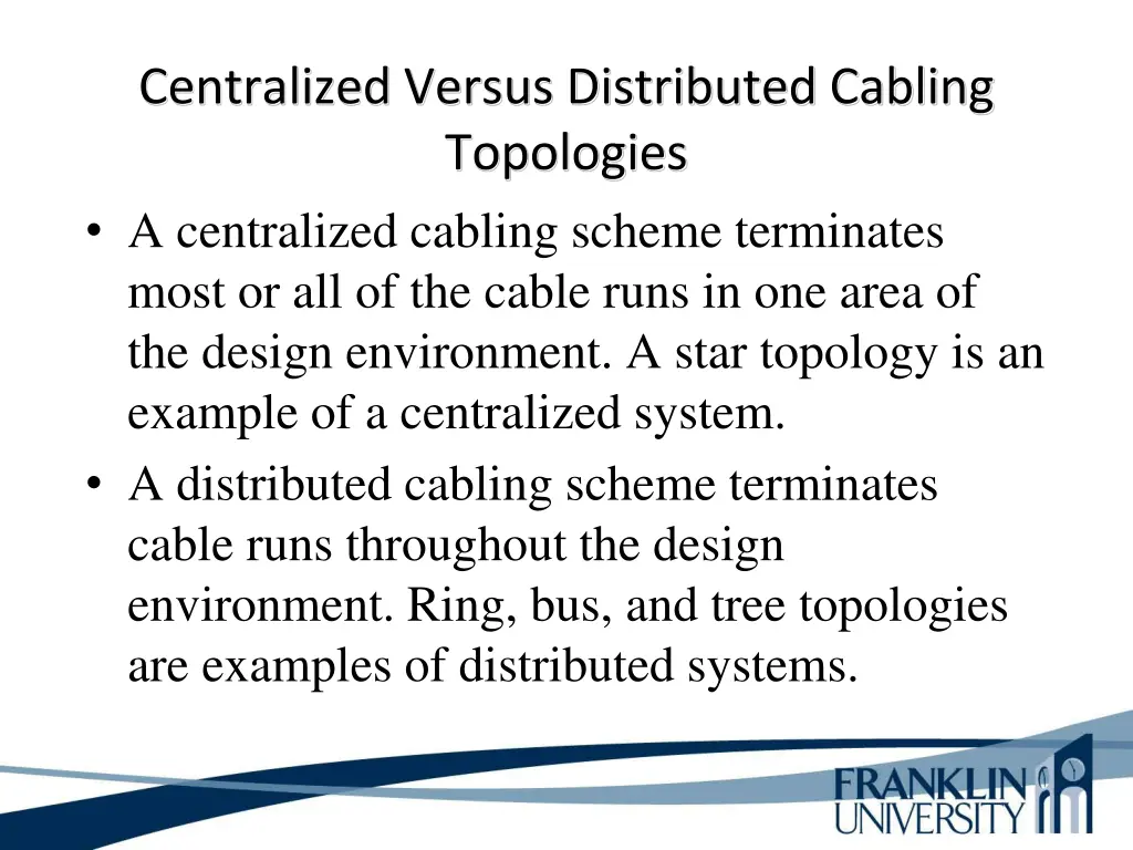 centralized versus distributed cabling topologies