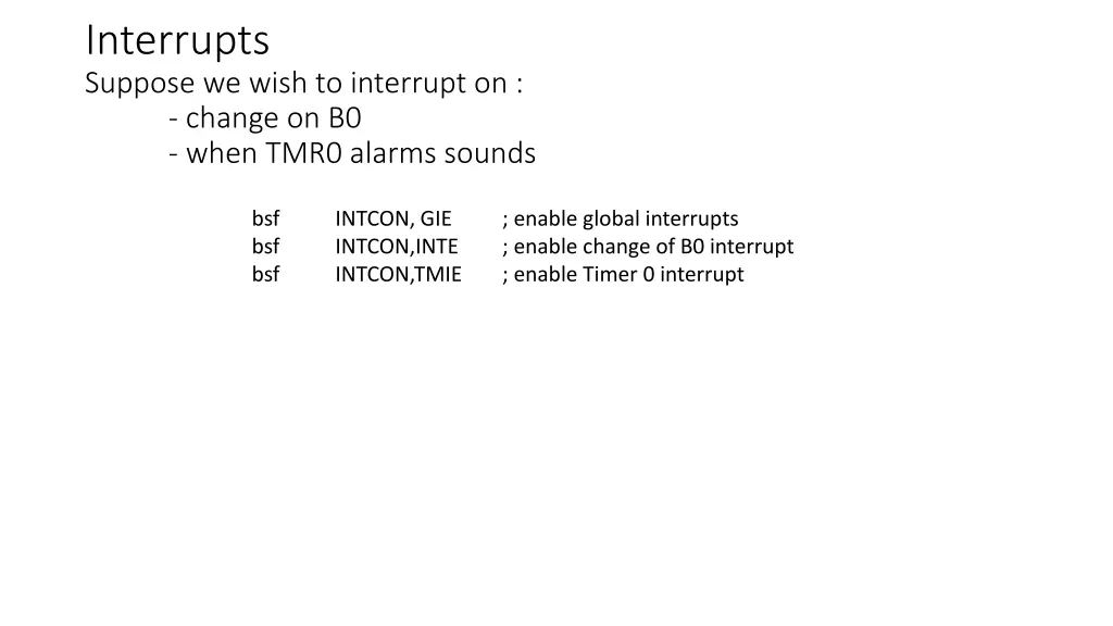 interrupts suppose we wish to interrupt on change