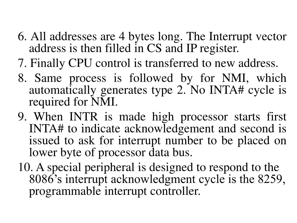 6 all addresses are 4 bytes long the interrupt