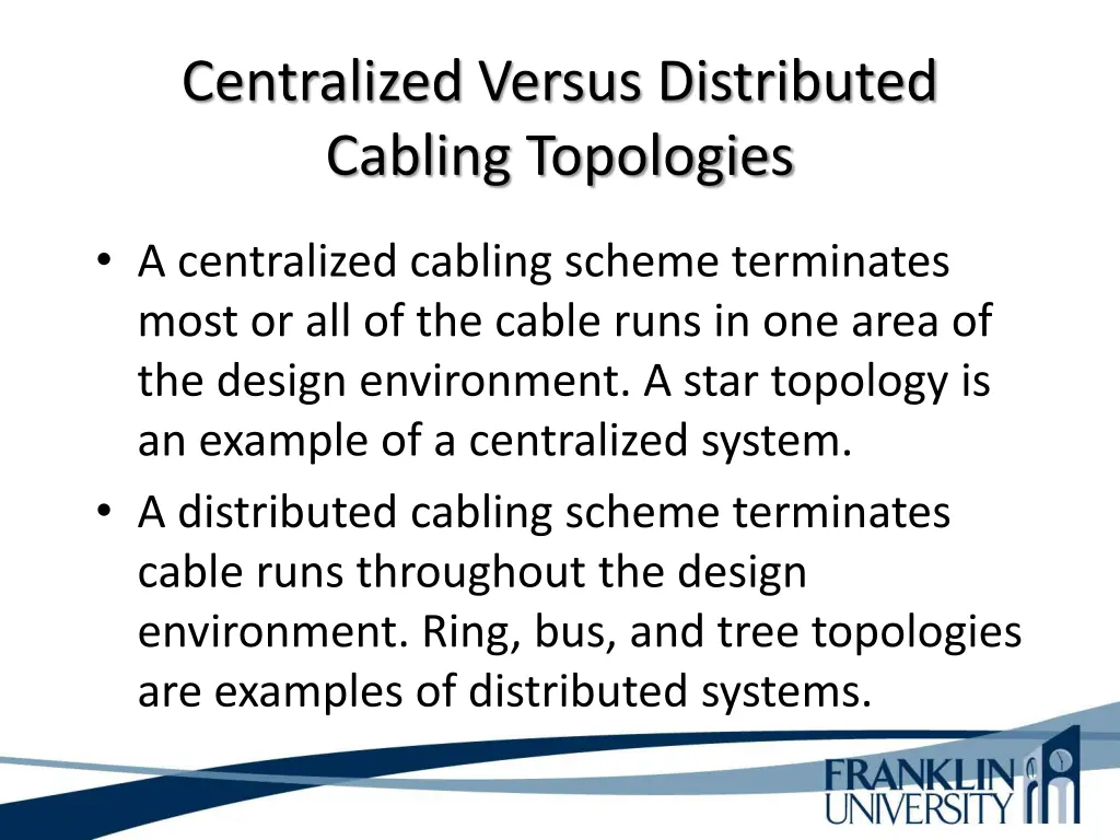 centralized versus distributed cabling topologies