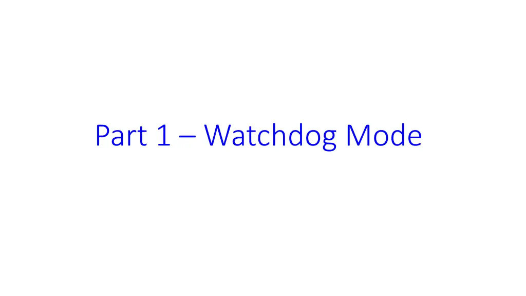 part 1 watchdog mode