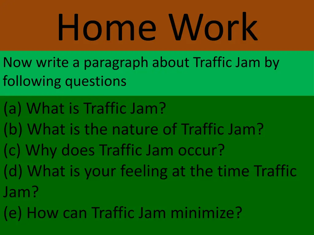 home work now write a paragraph about traffic