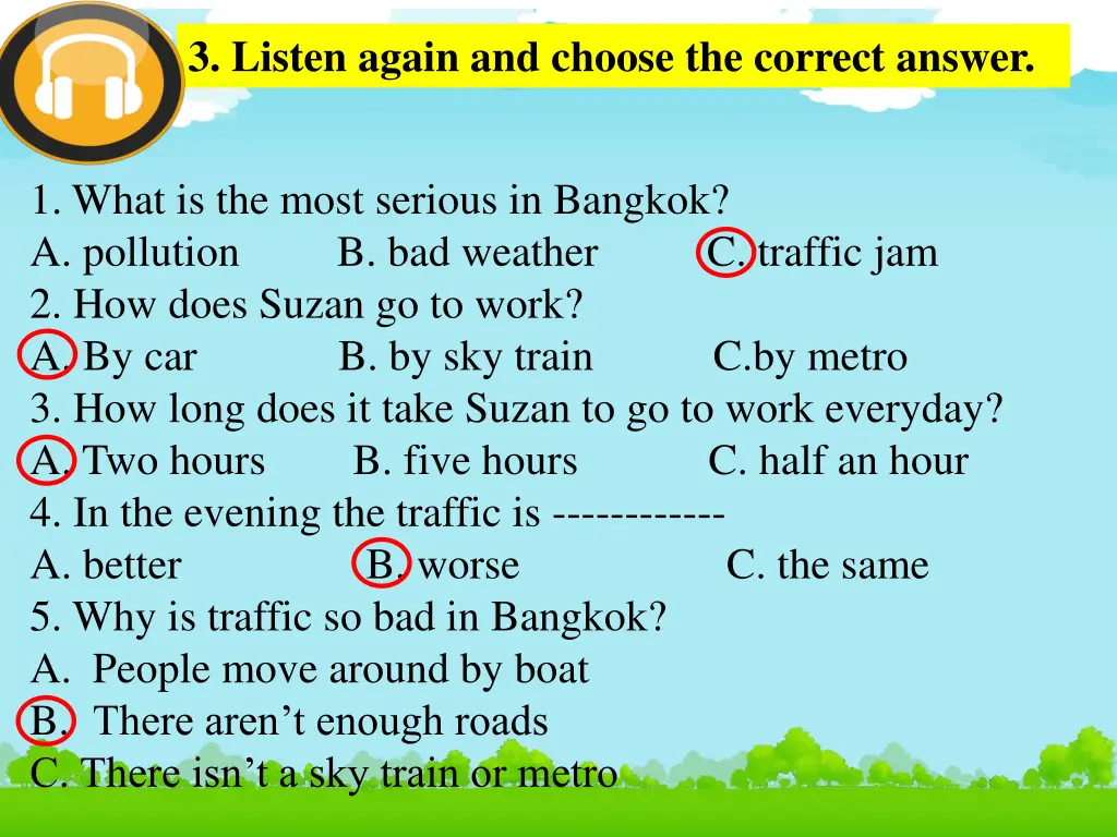 3 listen again and choose the correct answer