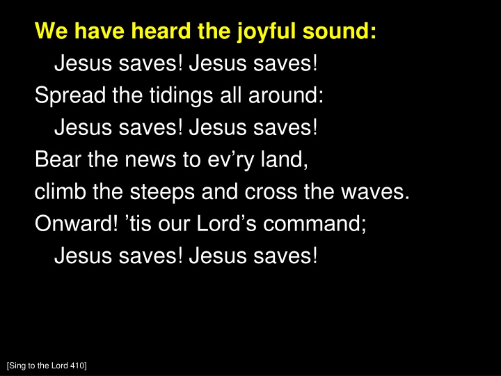 we have heard the joyful sound jesus saves jesus