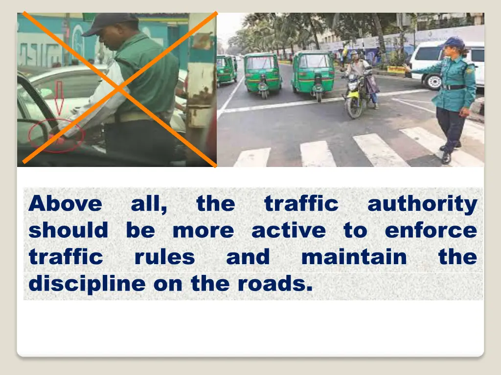 above should be more active to enforce traffic