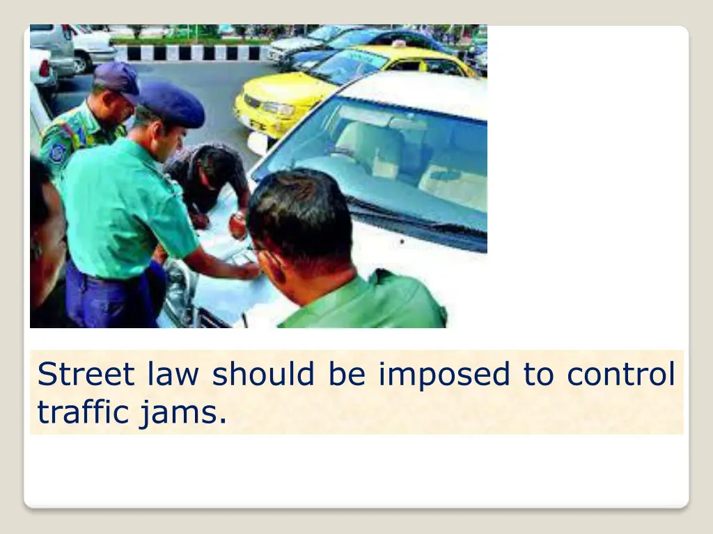 street law should be imposed to control traffic