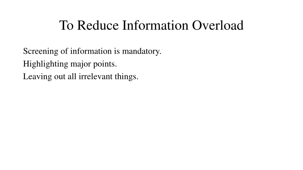 to reduce information overload