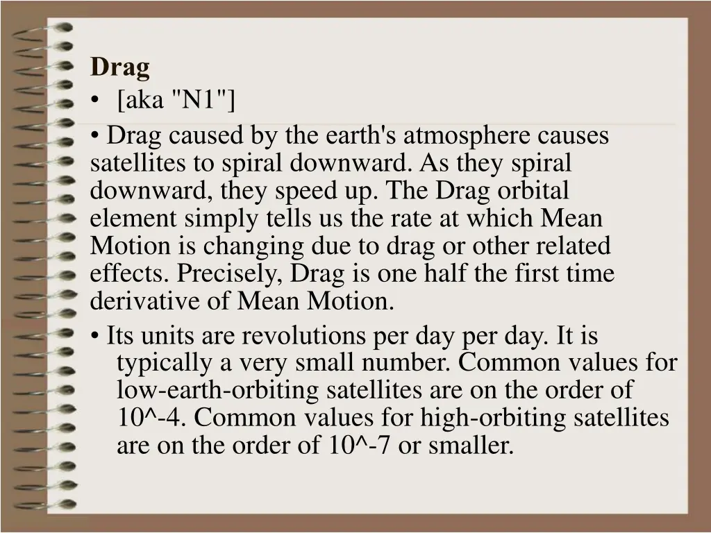 drag aka n1 drag caused by the earth s atmosphere