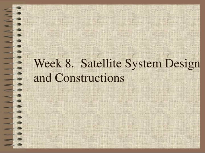 week 8 satellite system design and constructions