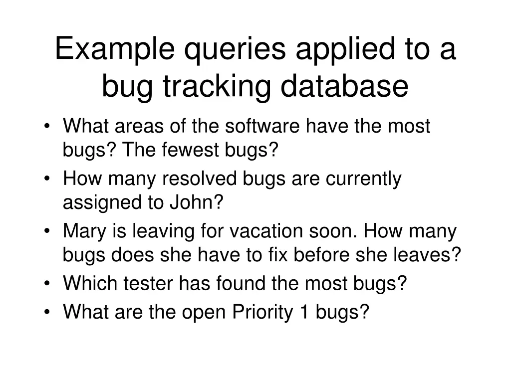 example queries applied to a bug tracking database