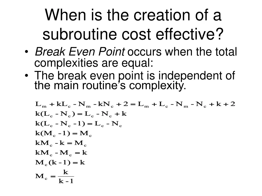 when is the creation of a subroutine cost