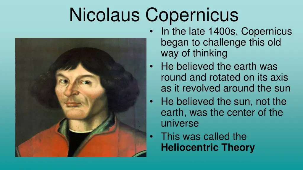 nicolaus copernicus in the late 1400s copernicus