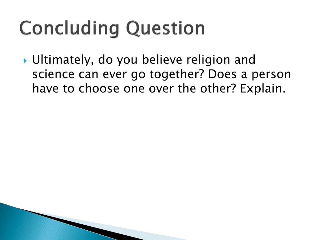 ultimately do you believe religion and science