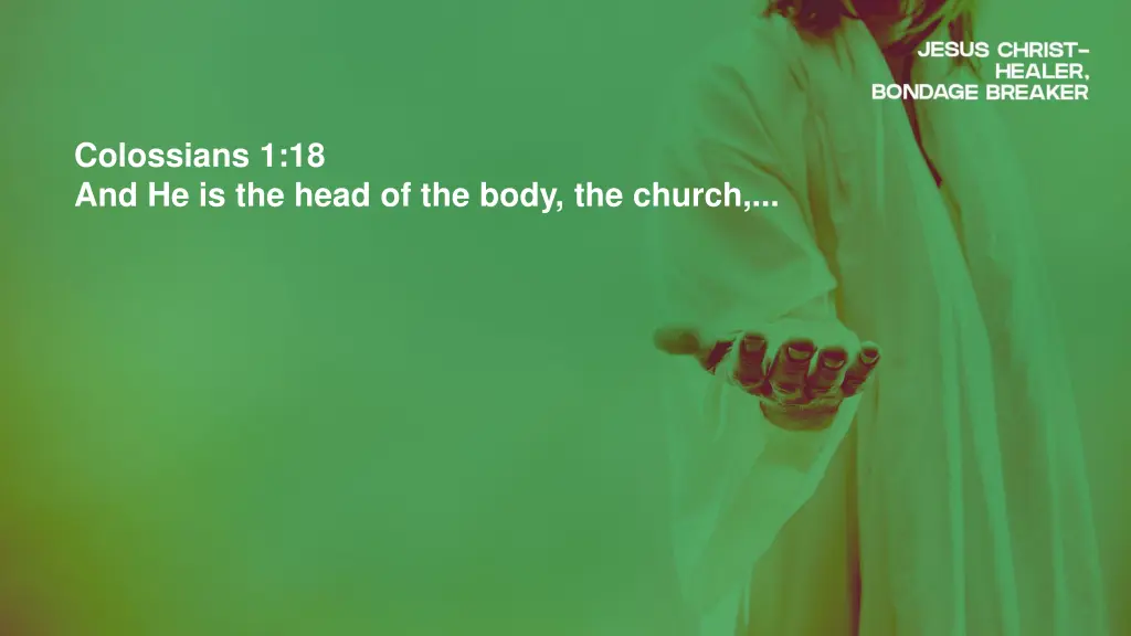 colossians 1 18 and he is the head of the body