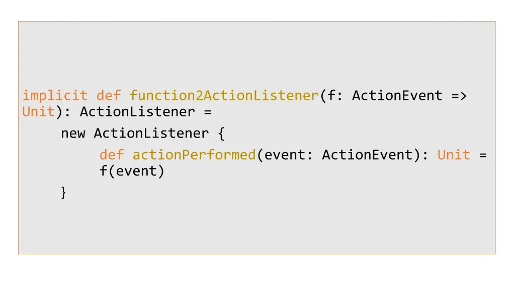 implicit def function2actionlistener