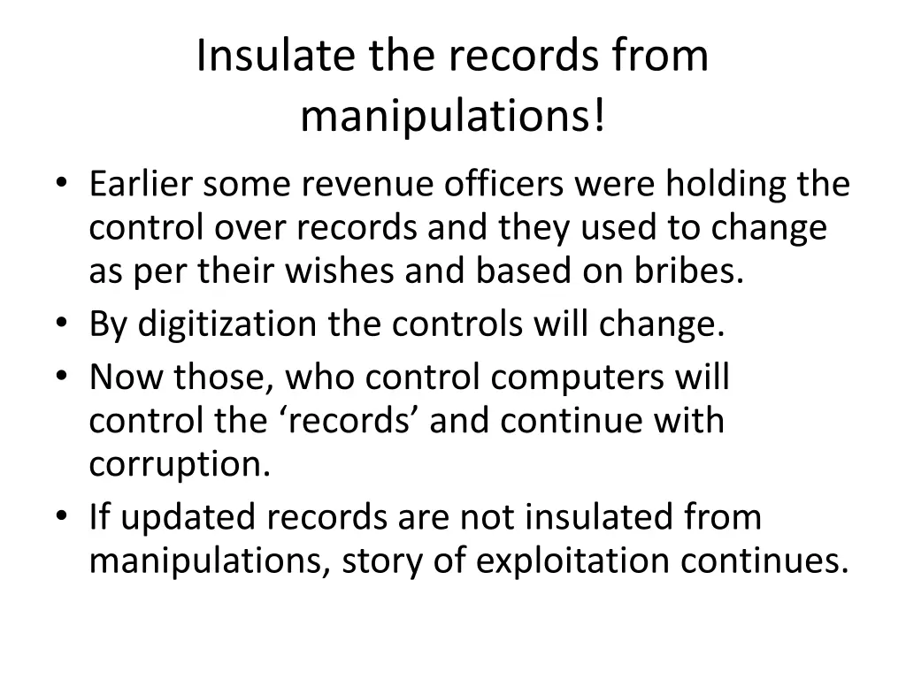 insulate the records from manipulations earlier