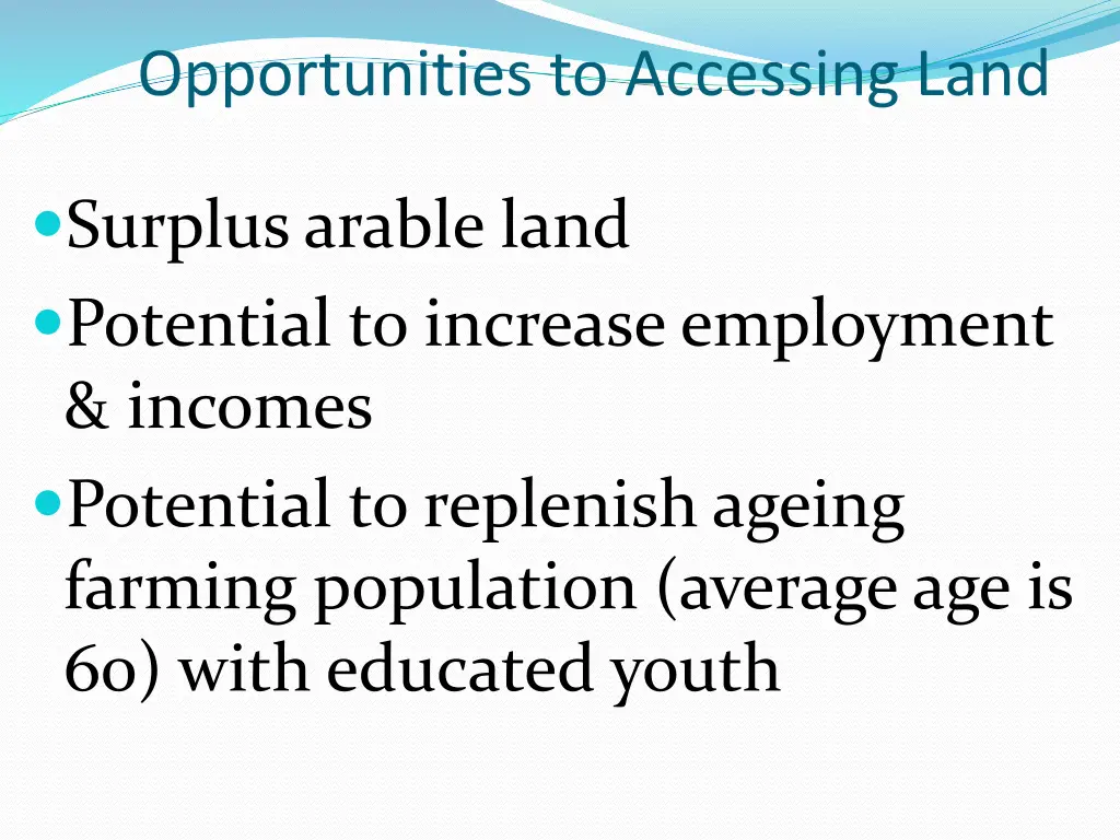 opportunities to accessing land