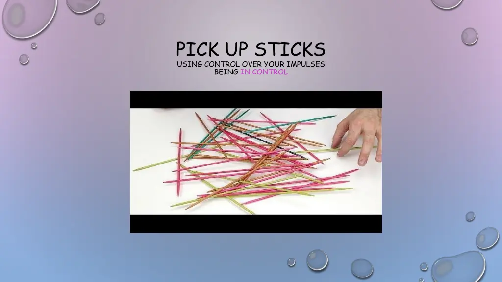 pick up sticks using control over your impulses