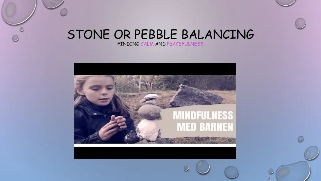 stone or pebble balancing finding calm